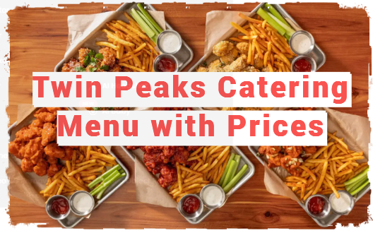 Twin Peaks Catering Menu with Prices