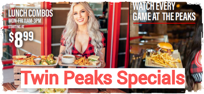 Twin Peaks Daily Specials