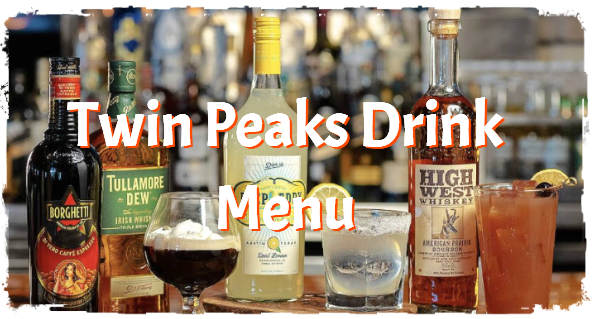 Twin Peaks Drink Menu (Updated 2025)